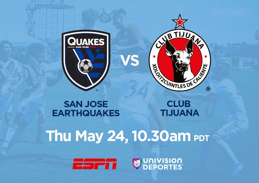 San Jose Earthquakes Under-14 vs. Xolos de Tijuana Under-14, May 24, 10:30am PDT