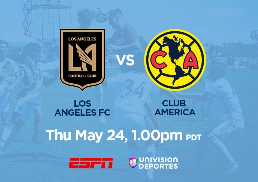 LAFC Under-14 vs. Club America Under-14, May 24, 1pm PDT
