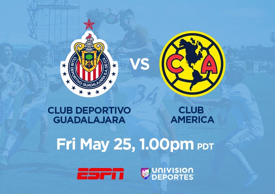 Chivas de Guadalajara Under-14 vs. Club America Under-14, May 25, 1pm PDT